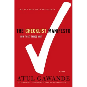 The Checklist Manifesto: How to Get Things Right - Paperback
