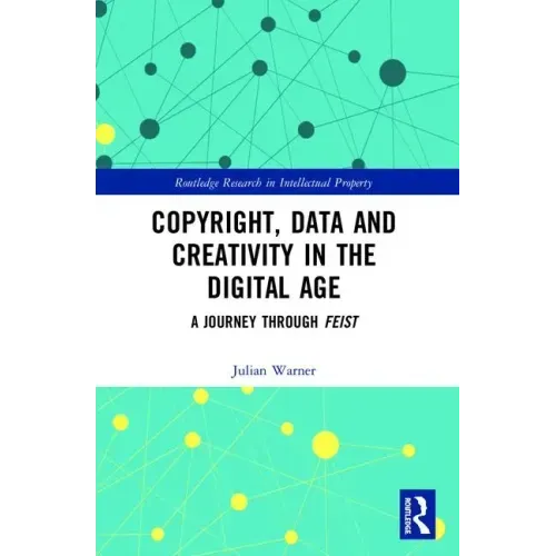 Copyright, Data and Creativity in the Digital Age: A Journey Through Feist