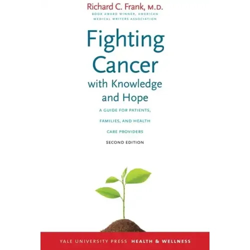 Fighting Cancer with Knowledge and Hope: A Guide for Patients, Families, and Health Care Providers