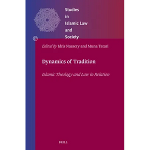 Dynamics of Tradition: Islamic Theology and Law in Relation - Hardcover