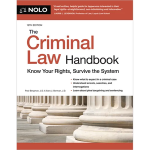 The Criminal Law Handbook: Know Your Rights, Survive the System - Paperback