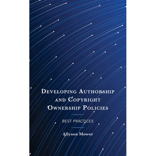 Developing Authorship and Copyright Ownership Policies: Best Practices