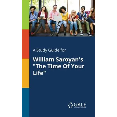 A Study Guide for William Saroyan's "The Time Of Your Life"