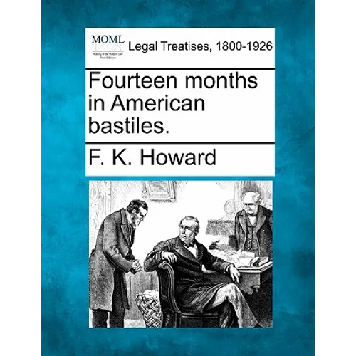 Fourteen Months in American Bastiles.