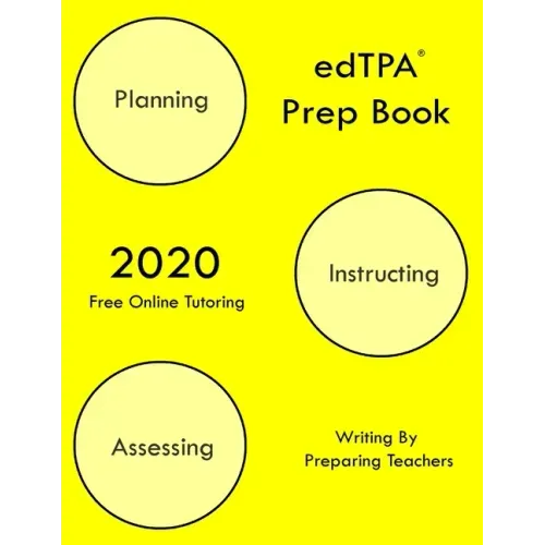 edTPA Prep Book: New 2020 Edition - The most comprehensive guide to completing edTPA .