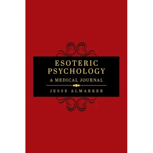 Esoteric Psychology: A Medical Journal