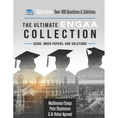 The Ultimate ENGAA Collection: Engineering Admissions Assessment Collection. Updated with the latest specification, 300+ practice questions and past