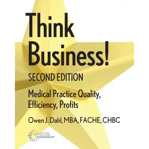 Think Business! Medical Practice Quality, Efficiency, Profits, 2nd Edition