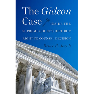 The Gideon Case: Inside the Supreme Court's Historic Right to Counsel Decision - Hardcover