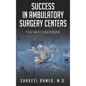 Success in Ambulatory Surgery Centers: The next gold rush - Hardcover