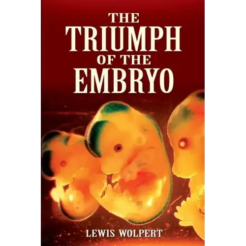 The Triumph of the Embryo