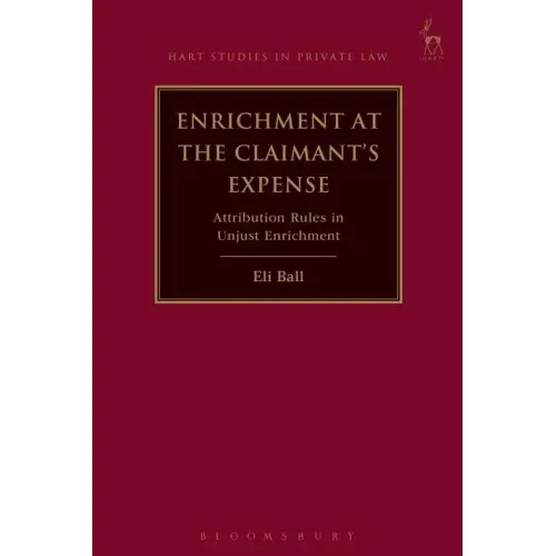 Enrichment at the Claimant's Expense: Attribution Rules in Unjust Enrichment