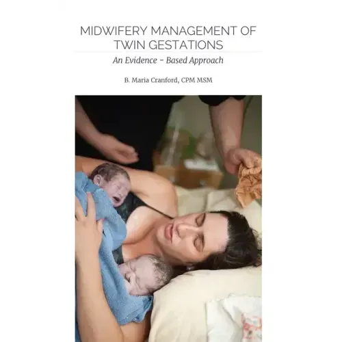 Midwifery Management of Twin Gestations: An Evidence-Based Approach
