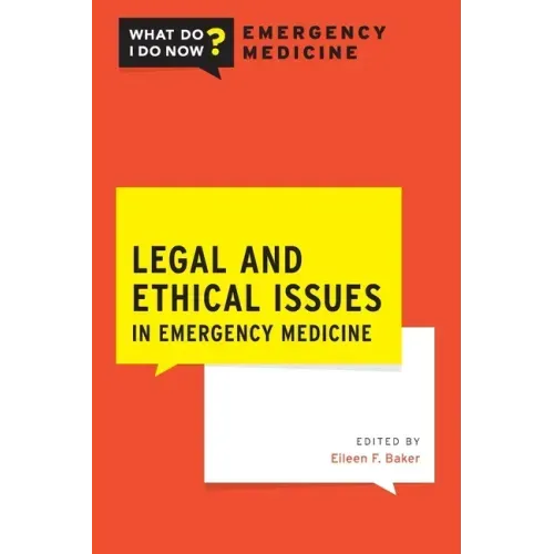Legal and Ethical Issues in Emergency Medicine