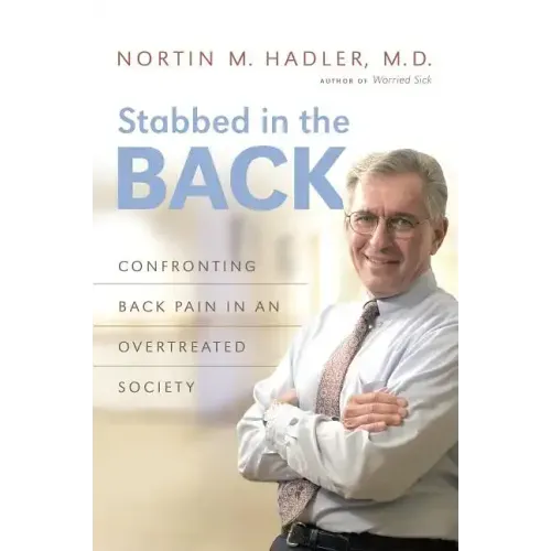 Stabbed in the Back: Confronting Back Pain in an Overtreated Society
