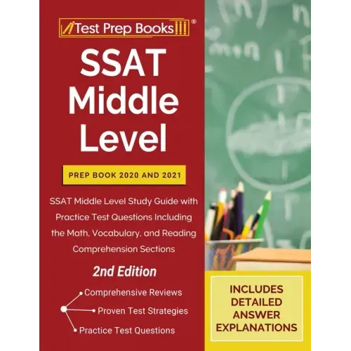 SSAT Middle Level Prep Book 2020 and 2021: SSAT Middle Level Study Guide with Practice Test Questions Including the Math, Vocabulary, and Reading Comp