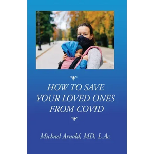 How to Save Your Loved Ones From COVID - Paperback