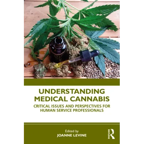 Understanding Medical Cannabis: Critical Issues and Perspectives for Human Service Professionals