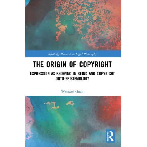 The Origin of Copyright: Expression as Knowing in Being and Copyright Onto-Epistemology