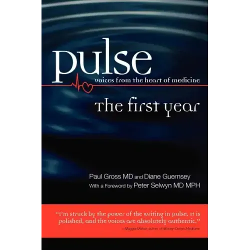 Pulse--voices from the heart of medicine: The First Year