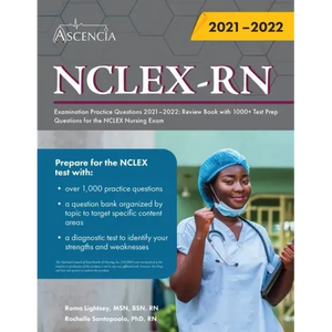 NCLEX-RN Examination Practice Questions 2021-2022: Review Book with 1000+ Test Prep Questions for the NCLEX Nursing Exam - Paperback