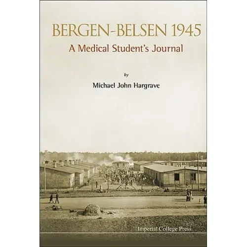 Bergen-Belsen 1945: A Medical Student's Journal