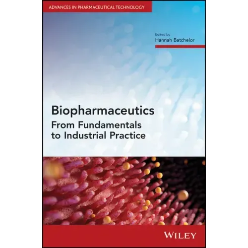 Biopharmaceutics: From Fundamentals to Industrial Practice