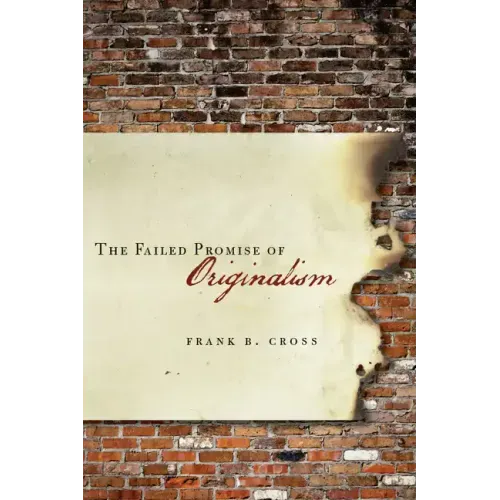 The Failed Promise of Originalism