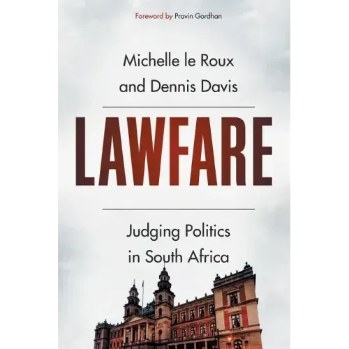 Lawfare: Judging Politics in South Africa