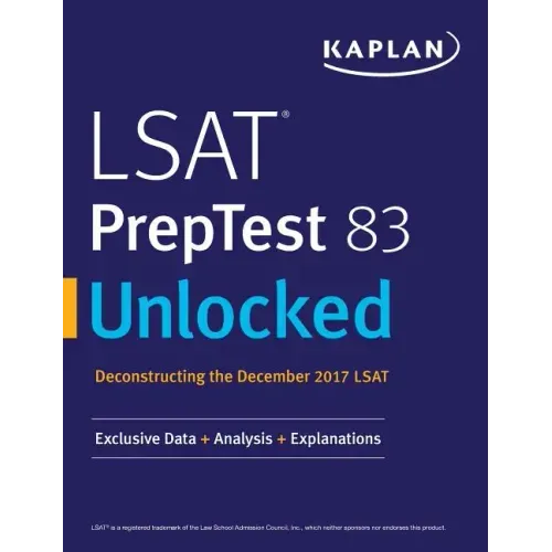 LSAT PrepTest 83 Unlocked: Exclusive Data + Analysis + Explanations
