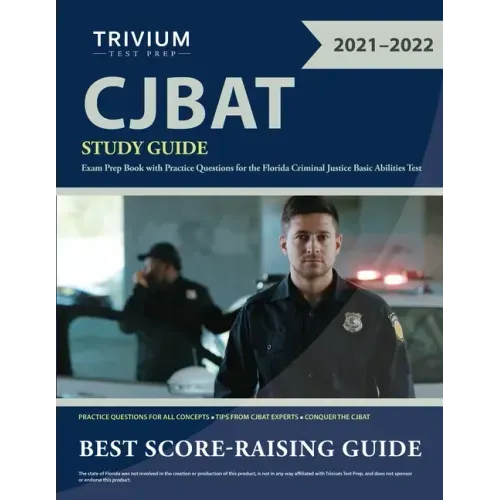 CJBAT Study Guide: Exam Prep Book with Practice Questions for the Florida Criminal Justice Basic Abilities Test