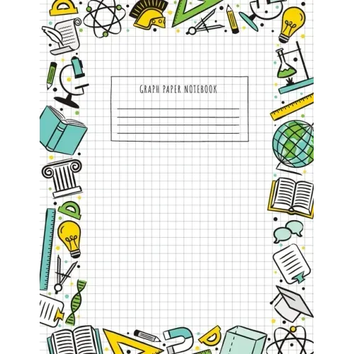 Back to School Graph Paper Notebook: (Large, 8.5"x11") 100 Pages, 4 Squares per Inch, Math and Science Graph Paper Composition Notebook for Students