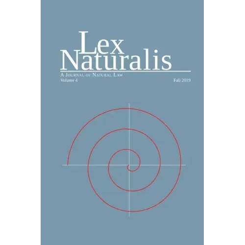 Lex Naturalis Volume 4: A Journal of Natural Law