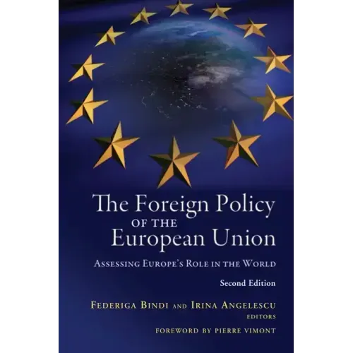 The Foreign Policy of the European Union: Assessing Europe's Role in the World, 2nd Edition