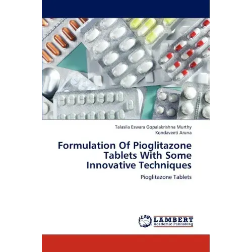 Formulation of Pioglitazone Tablets with Some Innovative Techniques