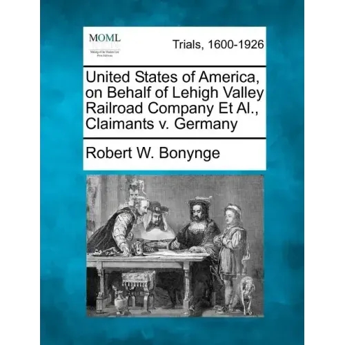 United States of America, on Behalf of Lehigh Valley Railroad Company Et Al., Claimants V. Germany