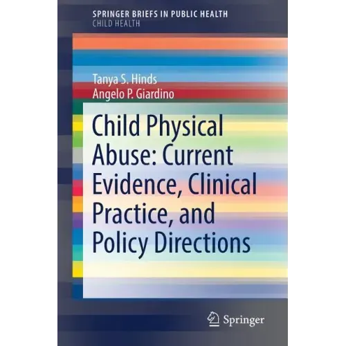 Child Physical Abuse: Current Evidence, Clinical Practice, and Policy Directions