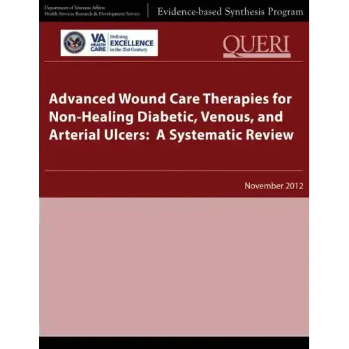 Advanced Wound Care Therapies for Non-Healing Diabetic, Venous, and Arterial Ulcers: A Systematic Review