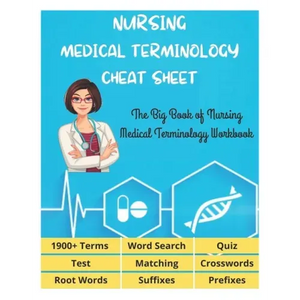 NURSING MEDICAL TERMINOLOGY CHEAT SHEET - The Big Book of Nursing Medical Terminology Workbook - 1900+ Terms, Prefixes, Suffixes, Root Words, Word Sea - Paperback