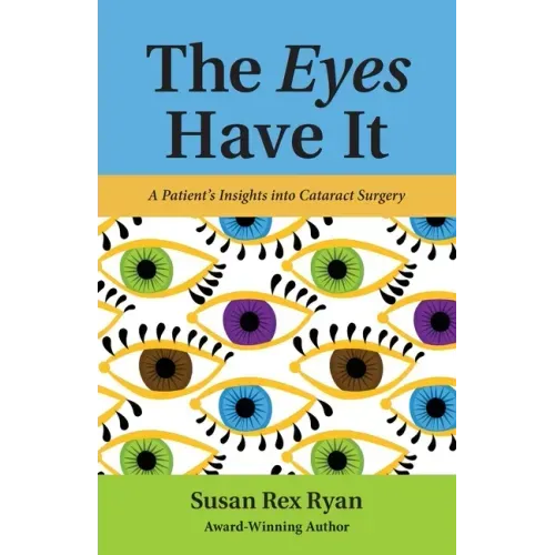 The Eyes Have It: A Patient's Insights into Cataract Surgery