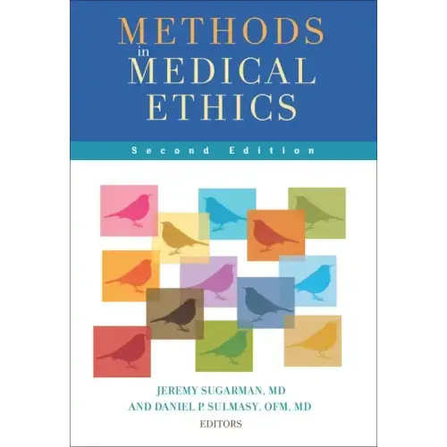 Methods in Medical Ethics: Second Edition