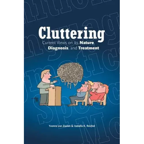 Cluttering: Current Views on its Nature, Diagnosis, and Treatment