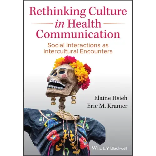 Rethinking Culture in Health Communication: Social Interactions as Intercultural Encounters