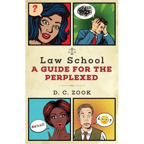 Law School: A Guide for the Perplexed