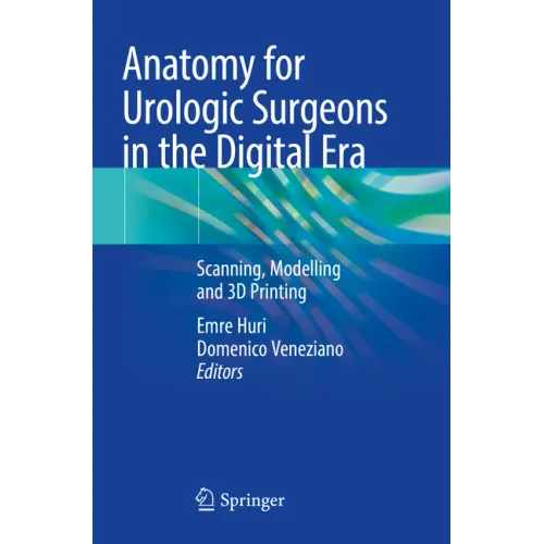 Anatomy for Urologic Surgeons in the Digital Era: Scanning, Modelling and 3D Printing