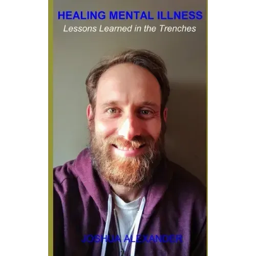 Healing Mental Illness: Lessons Learned in the Trenches