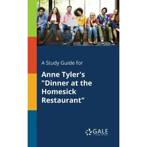 A Study Guide for Anne Tyler's "Dinner at the Homesick Restaurant"