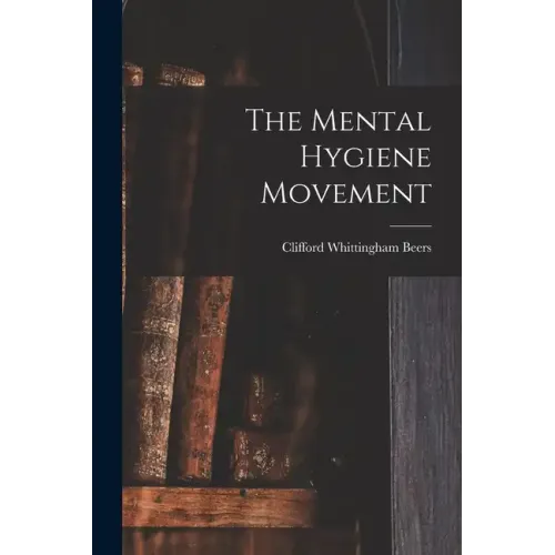 The Mental Hygiene Movement