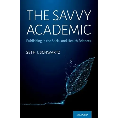 The Savvy Academic: Publishing in the Social and Health Sciences