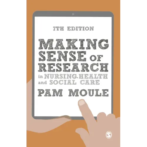 Making Sense of Research in Nursing, Health and Social Care